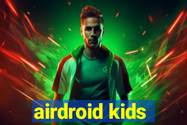 airdroid kids